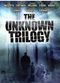 Film The Unknown Trilogy