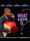 Film What Love Is
