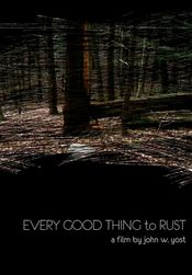 Poster Every Good Thing to Rust