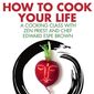 Poster 1 How to Cook Your Life