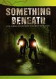 Film - Something Beneath