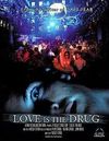 Love Is the Drug