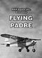 Film Flying Padre: An RKO-Pathe Screenliner