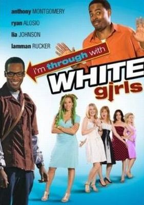 I'm Through with White Girls (The Inevitable Undoing of Jay Brooks) poster