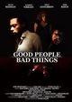 Film - Good People, Bad Things