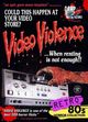Film - Video Violence ...When Renting Is Not Enough.