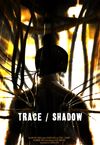 Trace & Shadow