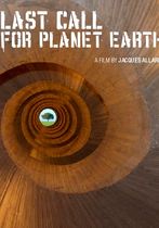 Last Call for Planet Earth