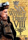 "The Six Wives of Henry VIII"