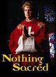 Film - "Nothing Sacred"