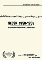 Recsk 1950-1953, egy titkos kényszermunkatábor története