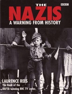 "The Nazis: A Warning from History"