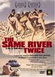 Film - The Same River Twice