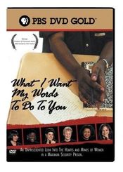 Poster What I Want My Words to Do to You: Voices from Inside a Women's Maximum Security Prison