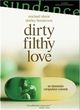 Film - Dirty Filthy Love