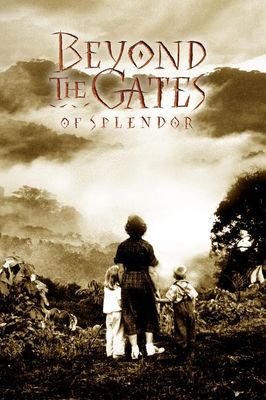 Beyond the Gates of Splendor poster