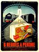 Film - Six heures à perdre