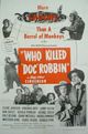 Film - Who Killed Doc Robbin