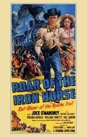 Poster Roar of the Iron Horse, Rail-Blazer of the Apache Trail