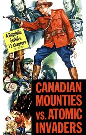 Poster Canadian Mounties vs. Atomic Invaders