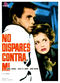 Film No dispares contra mí