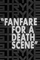 Film - Fanfare for a Death Scene