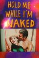 Film - Hold Me While I'm Naked