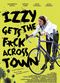Film Izzy Gets the F*ck Across Town