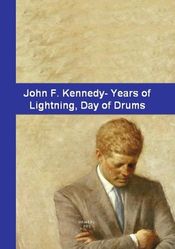 Poster John F. Kennedy: Years of Lightning, Day of Drums