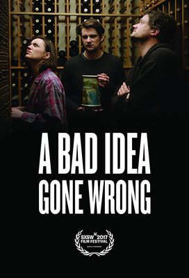 A Bad Idea Gone Wrong poster