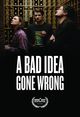 Film - A Bad Idea Gone Wrong