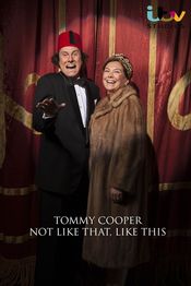 Poster Tommy Cooper: Not Like That, Like This