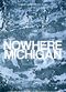 Film Nowhere, Michigan
