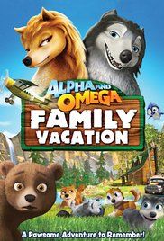 Alpha and Omega: Family Vacation poster