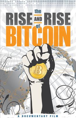 The Rise and Rise of Bitcoin poster