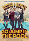 Film Bruno & Boots: Go Jump in the Pool