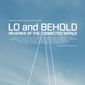 Poster 4 Lo and Behold, Reveries of the Connected World