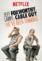Jeff Foxworthy și Larry the Cable Guy: Pe gânduri...