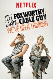 Poster Jeff Foxworthy & Larry the Cable Guy: We've Been Thinking