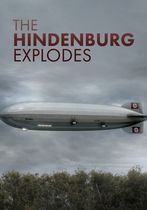 The Hindenburg Explodes! 