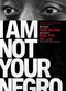 Film I Am Not Your Negro
