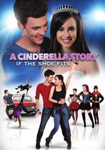 A Cinderella Story: If the Shoe Fits 