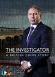 Film - The Investigator: A British Crime Story