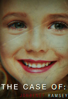 The Case of: JonBenét Ramsey poster