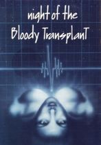 Night of the Bloody Transplant