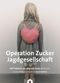 Film Operation Zucker - Jagdgesellschaft