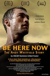 Poster Be Here Now: The Andy Whitfield Story