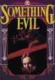 Film - Something Evil