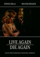 Film - Live Again, Die Again