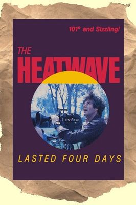 The Heatwave Lasted Four Days poster